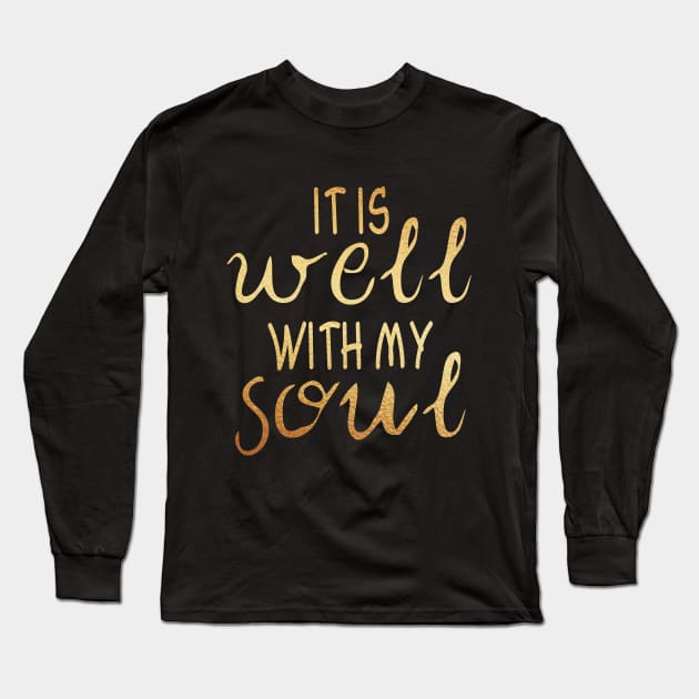 It is well with my soul Long Sleeve T-Shirt by Dhynzz